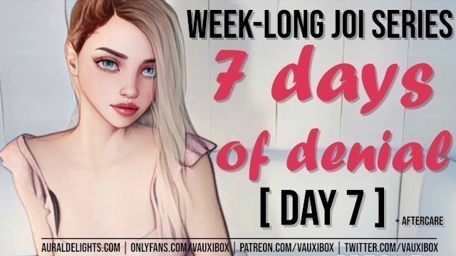 DAY 7 JOI AUDIO SERIES: 7 Days of Denial by VauxiBox (Edging) (Jerk off Instruction)